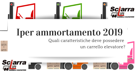 Iper ammortamento: le caratteristiche del carrello elevatore